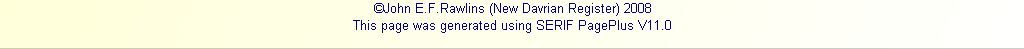 ©John E.F.Rawlins (New Davrian Register) 2008
This page was generated using SERIF PagePlus V11.0 